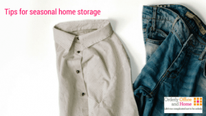 Tips for seasonal home storage from Orderly Office and Home